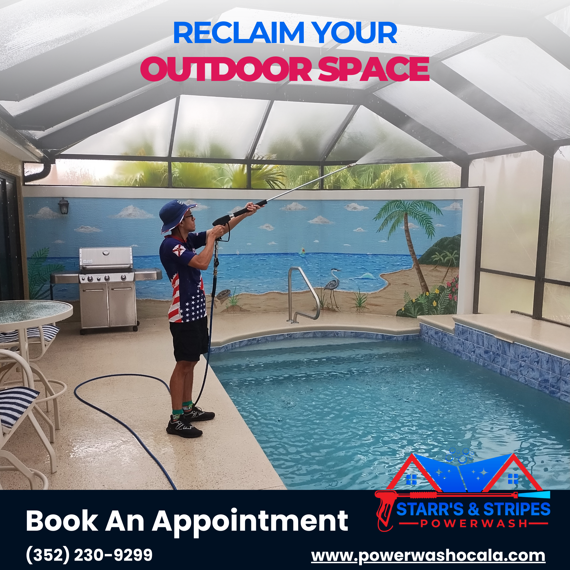 A professional technician power washing a screen enclosure over a swimming pool with the headline Reclaim Your Outdoor Space and Starr&rsquo;s & Stripes Powerwash branding.